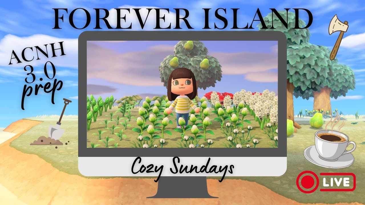Forever Island ACNH 3.0 Prep Stream | Cozy Sundays