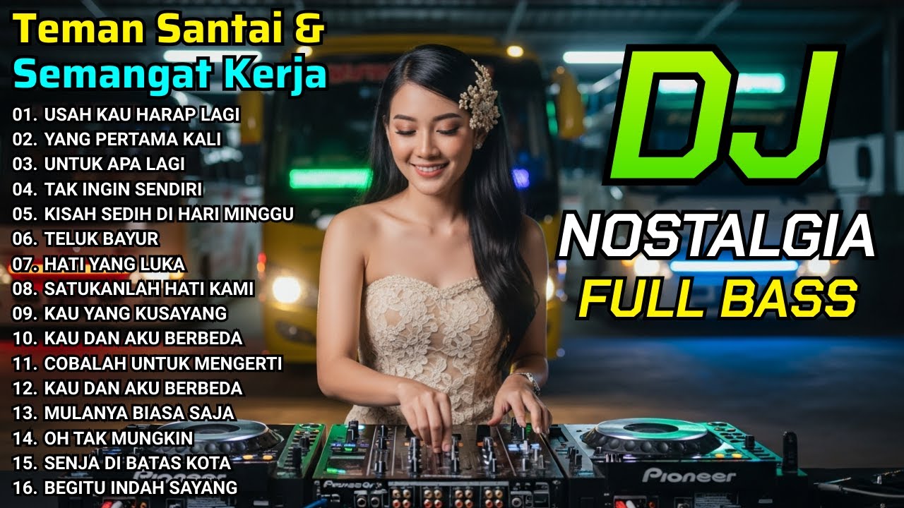 DJ NOSTALGIA VIRAL TERBARU 🚀 REMIX LAGU LAWAS & KENANGAN PALING DICARI