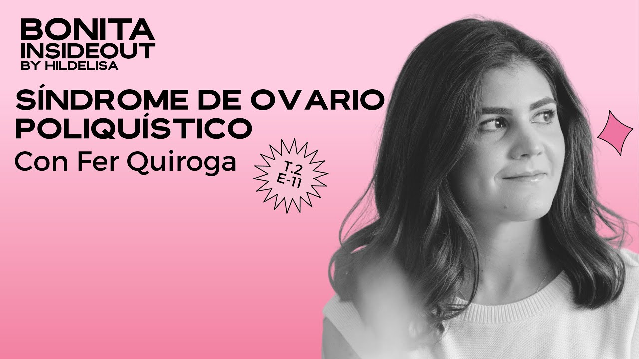 Síndrome De Ovario Poliquístico con Fer Quiroga / T2 - E12