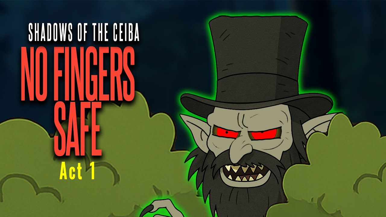 SHADOWS OF THE CEIBA - NO FINGERS SAFE (ACT 1) | Tata Duende