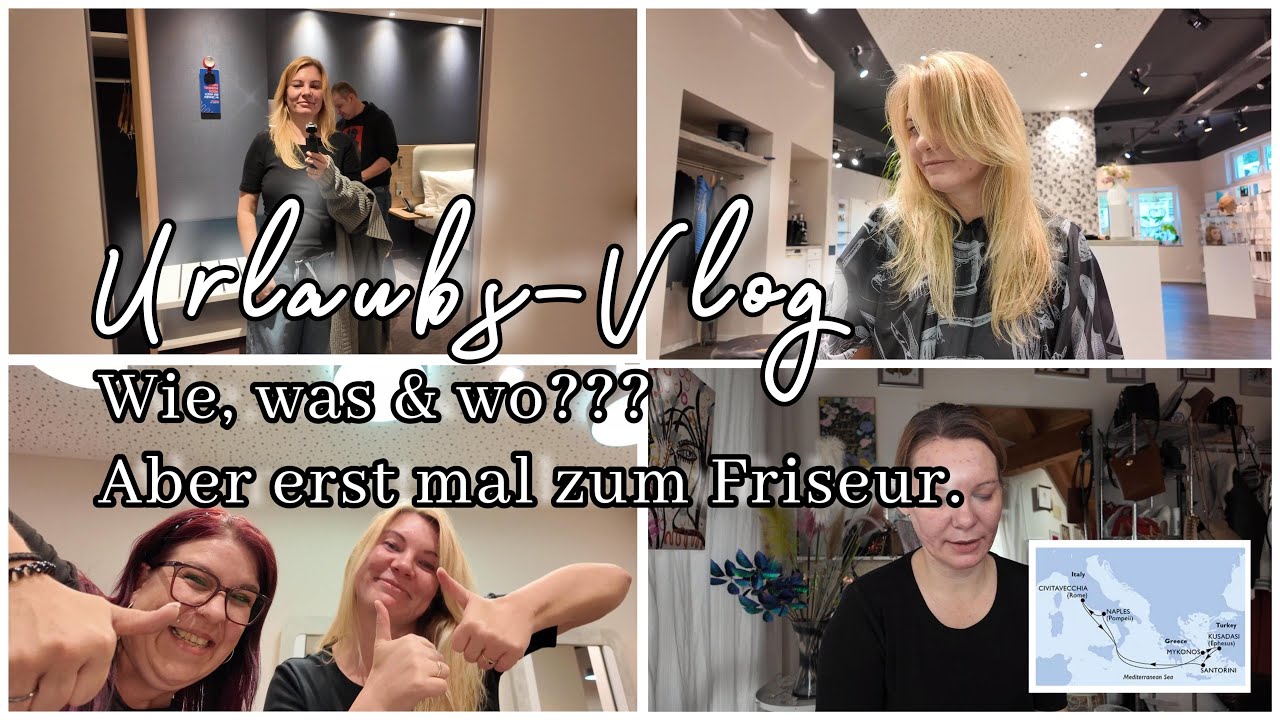 VLOG | Urlaubsstart mit Friseur-Besuch 💇‍♀️| Unsere Pläne & Vorfreude auf die MSC-Kreuzfahrt