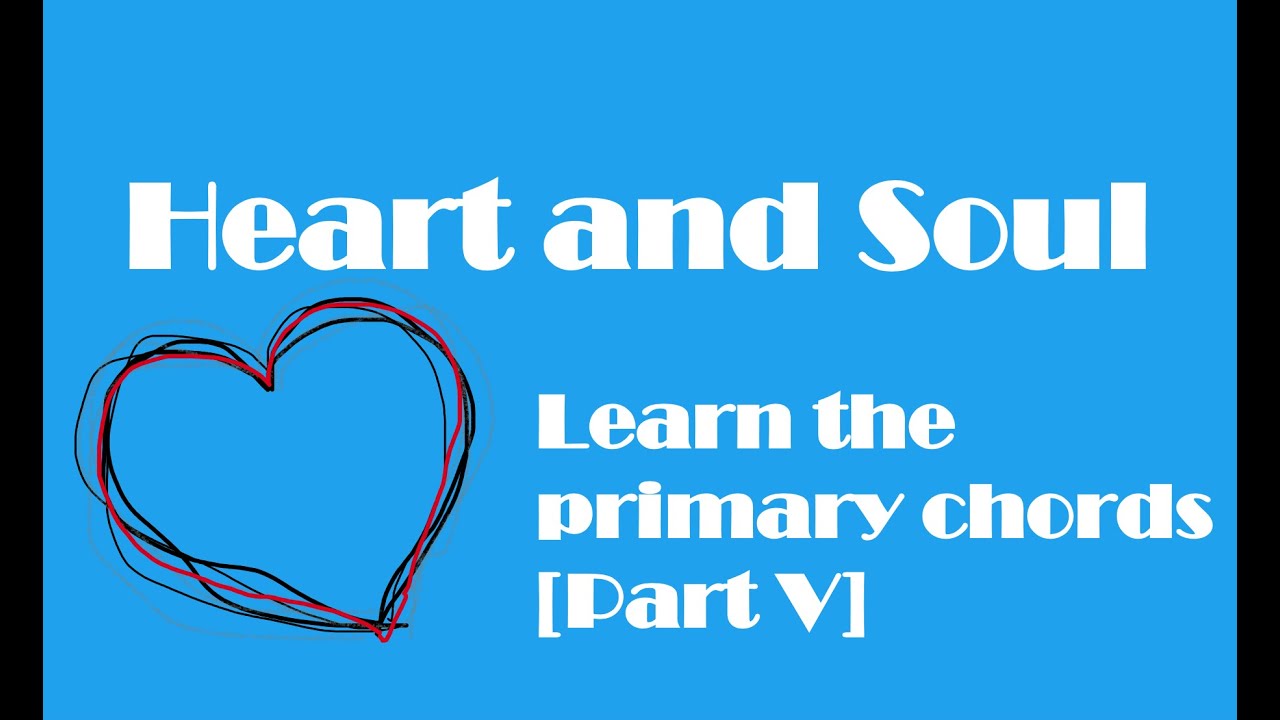 Learn Primary Chords with Heart and Soul