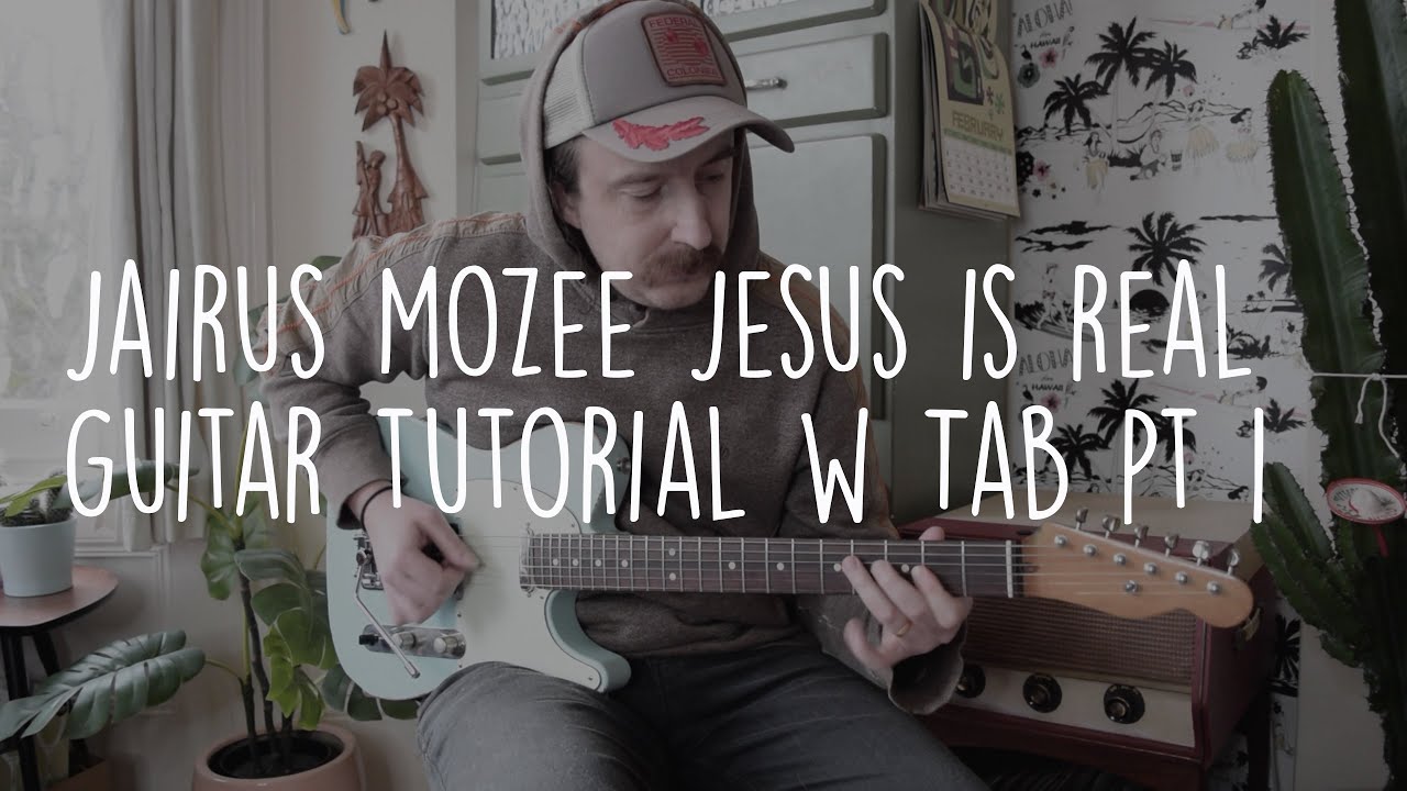 | Jairus Mozee | Jesus Is Real | Tutorial w TAB | Pt 1 |