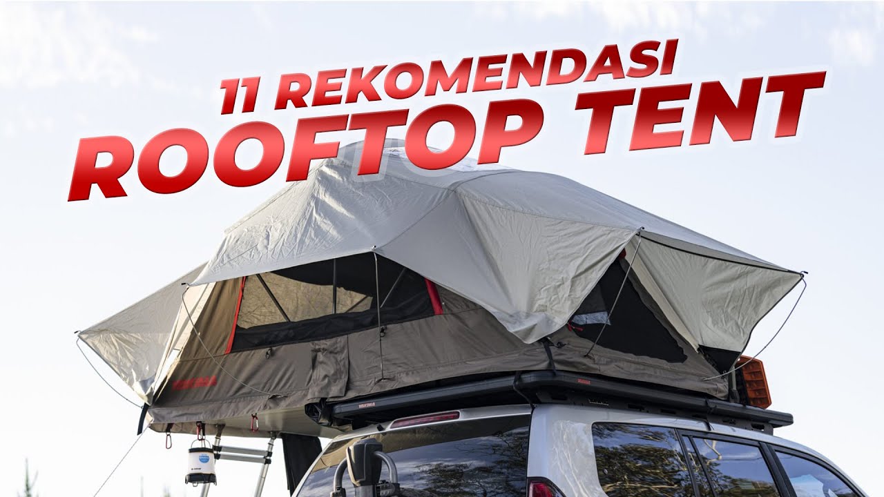 11 Rekomendasi Roof Top Tent untuk Camping dan Overland | Cocok untuk Hilux Triton Jeep Wrangler dll