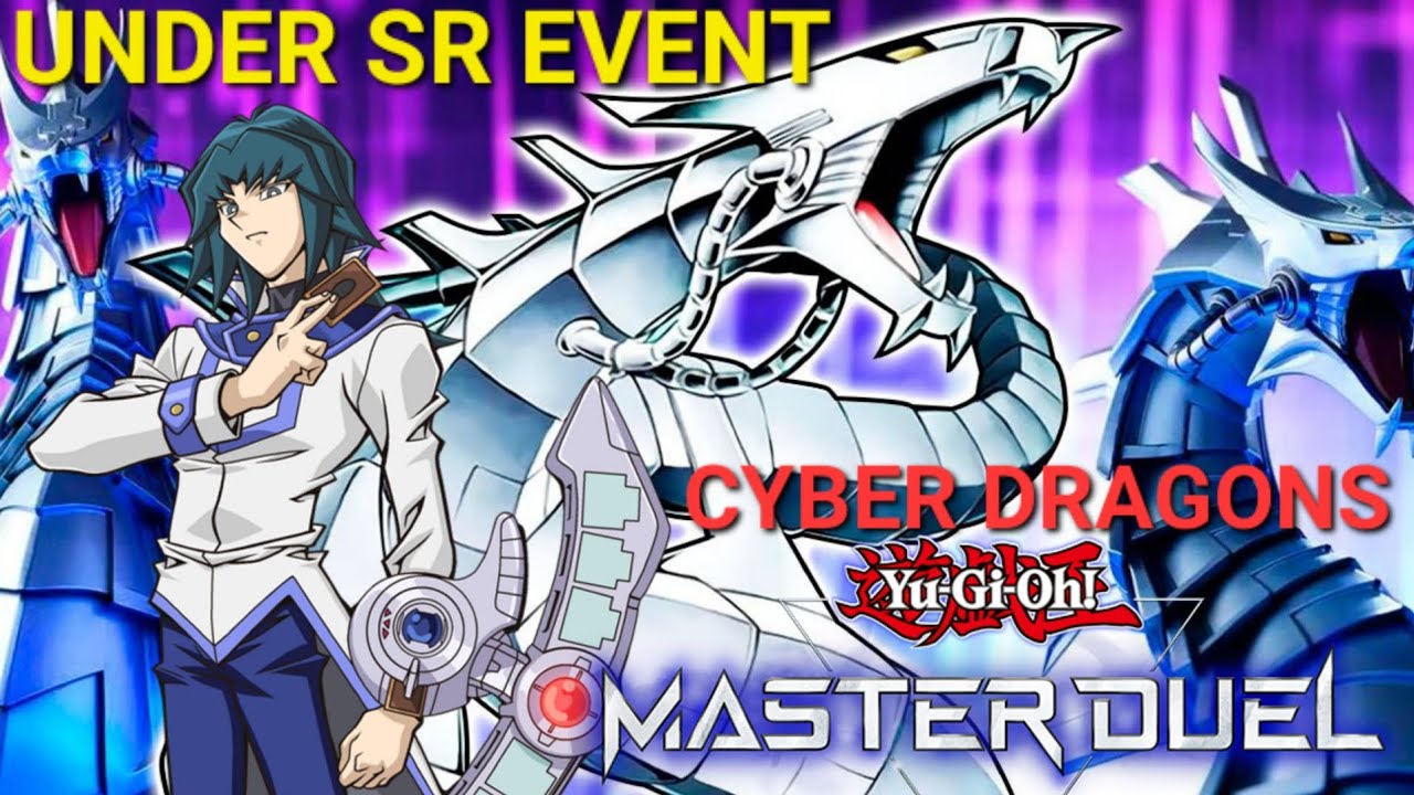 CYBER DRAGONS! - UNDER SR EVENT! - YUGIOH MASTER DUEL!