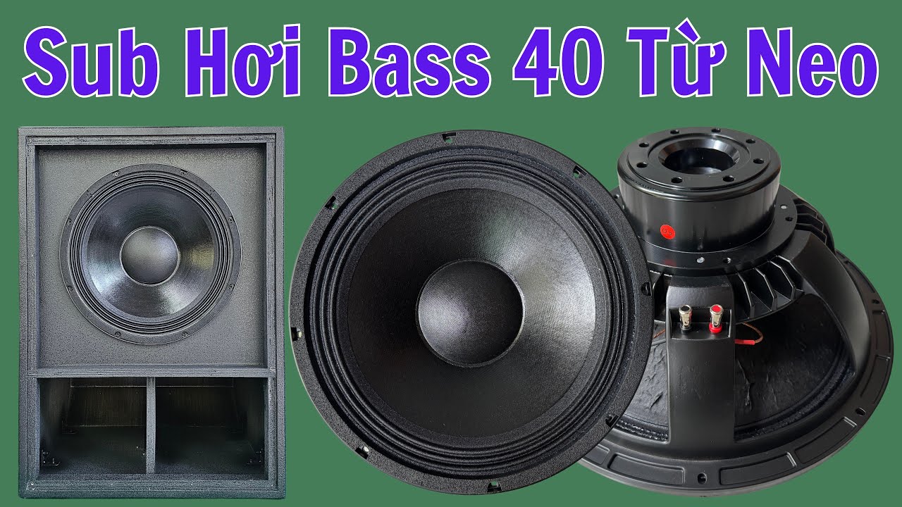 Loa Sub Hơi Bass 40 Từ Neo, Gi&aacute; 6.500.000VND C&aacute;i