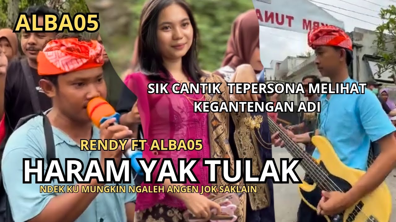 HARAM YAK TULAK II NDEK KU MUNGKIN NGALEH ANGEN JOK SAK LAIN II RENDY FT ALBA05