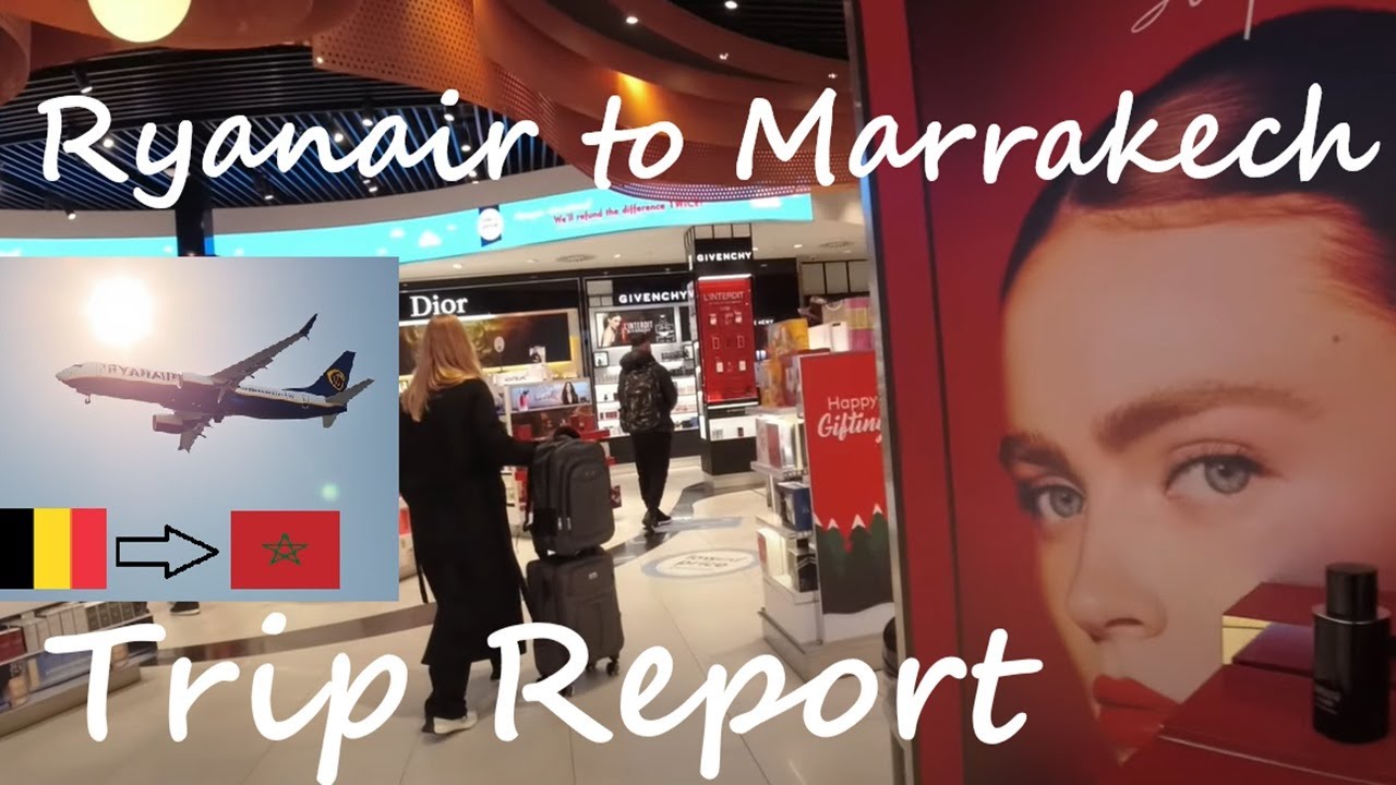 Tripreport Belgium to Morocco | Ryanair Charleroi to Marrakech  🇧🇪 ✈️🇲🇦