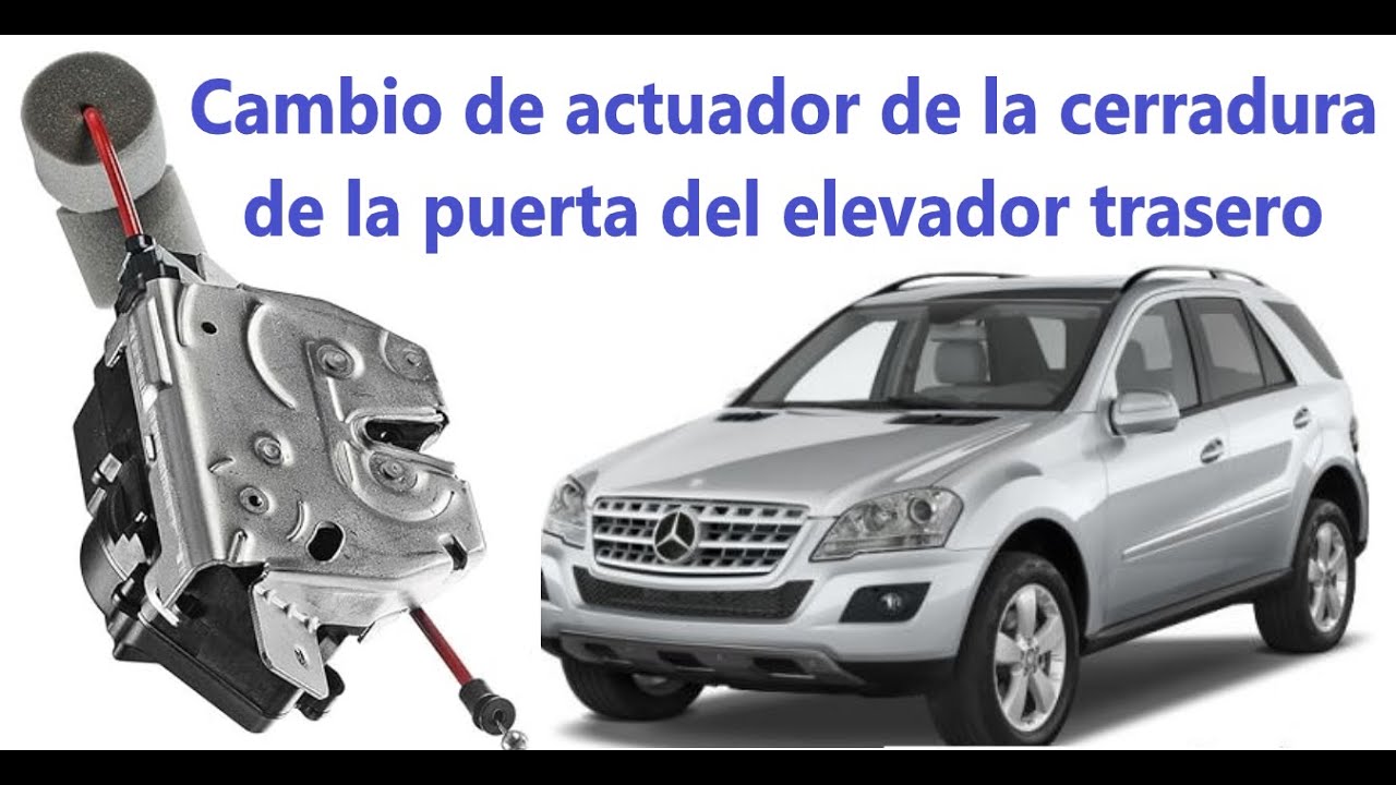 Cambio de actuador de la cerradura de la puerta del elevador trasero Mercedes ML 320