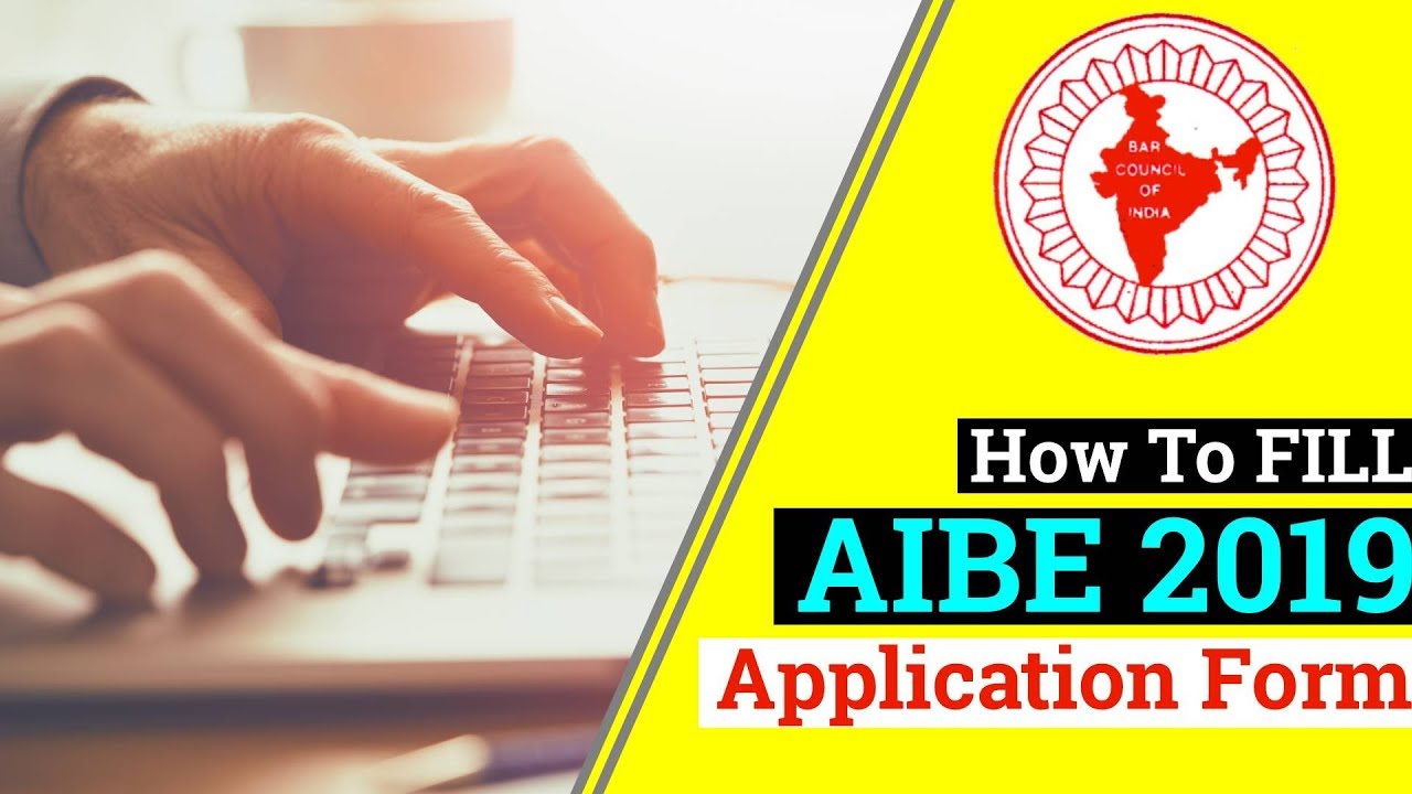 How to fill AIBE application form 2019 - AIBE (14) Registration starts