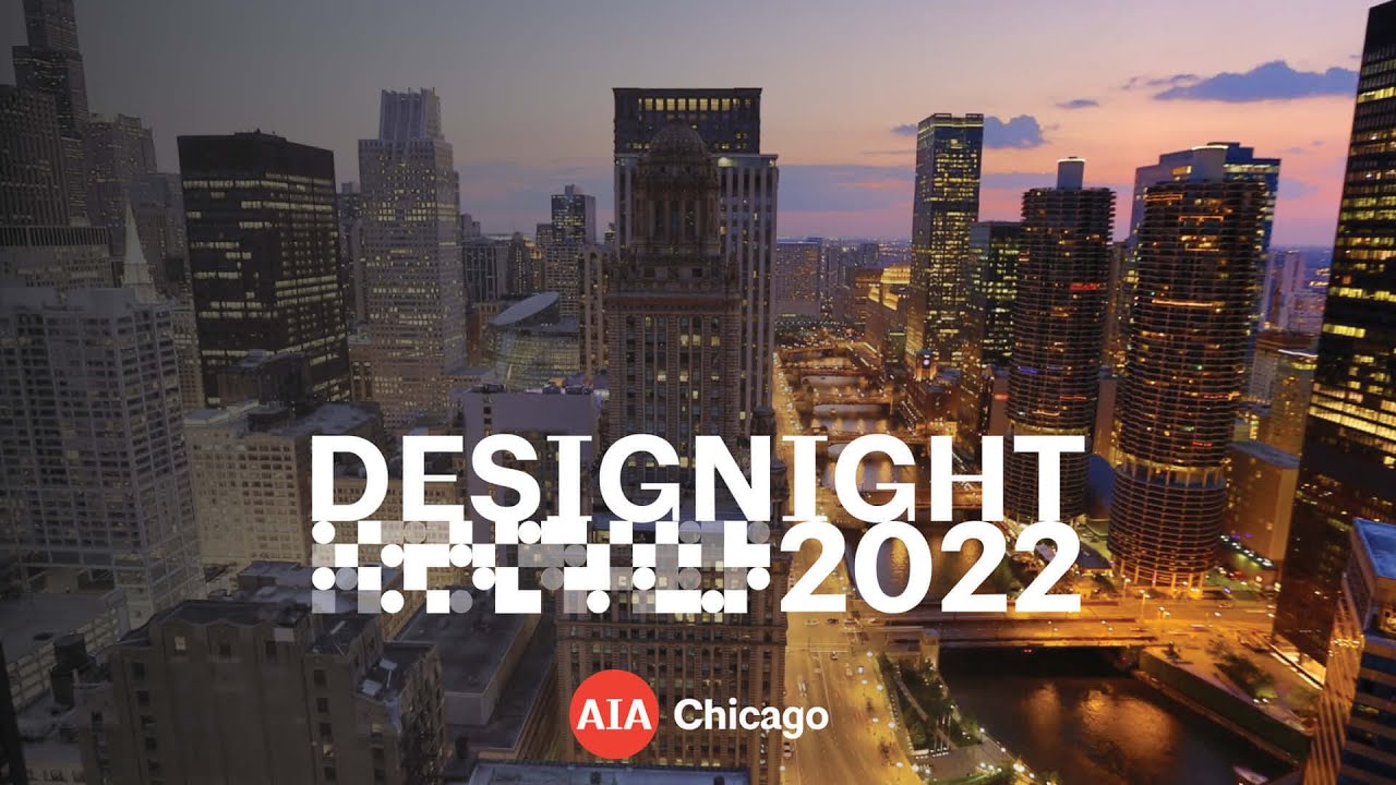 AIA Chicago DESIGNIGHT 2022 Explained