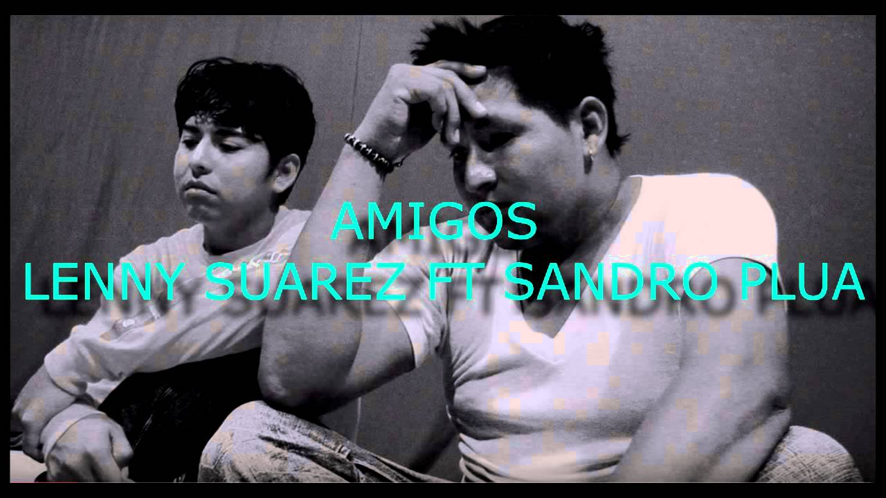 AMIGOS - lenny suarez ft sandro plua