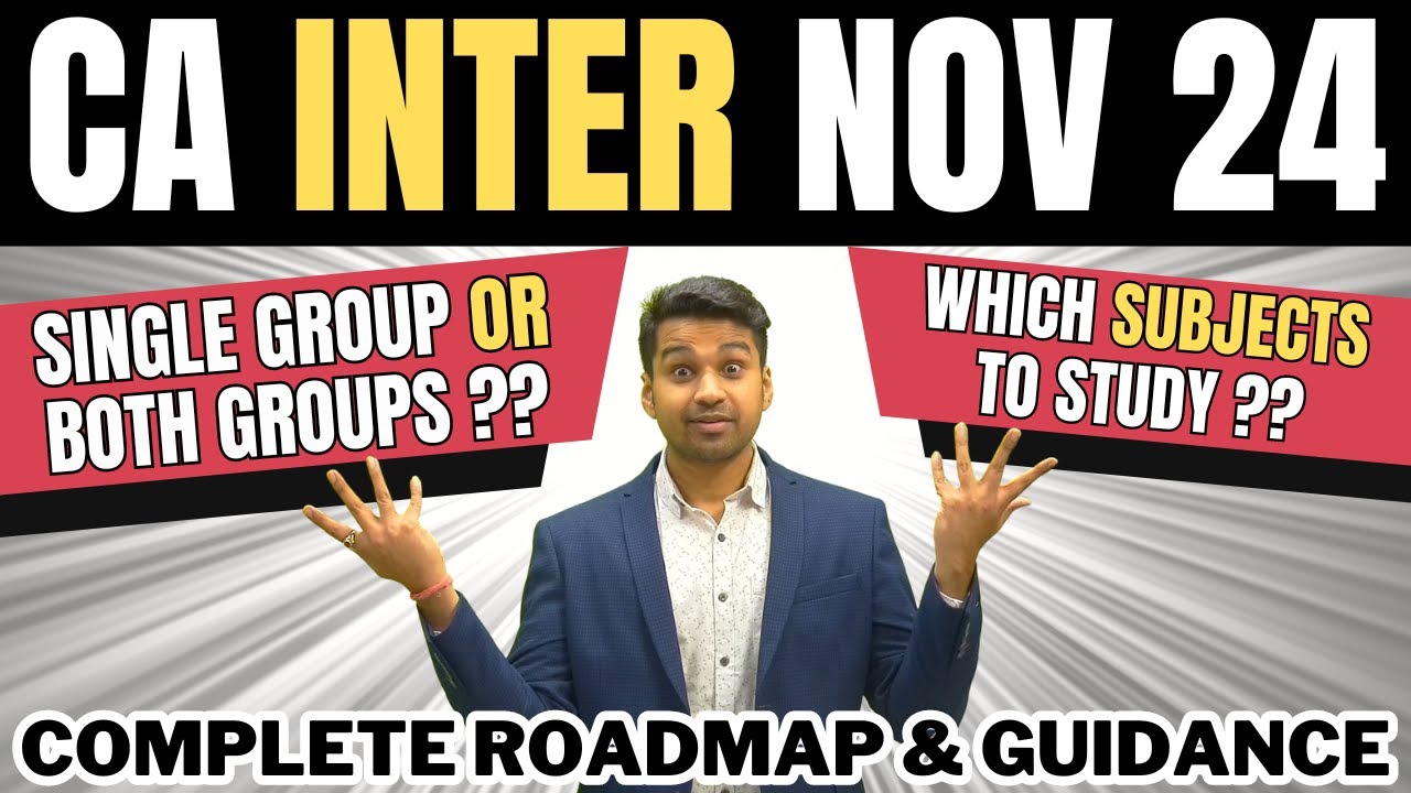 CA Inter Nov 2024 Guidance & Roadmap | Single group or Both Groups ? | CA Parag Gupta