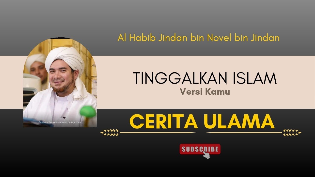Tinggalkan Islam Versi Kamu || Al Habib Jindan bin Novel bin Jindan 