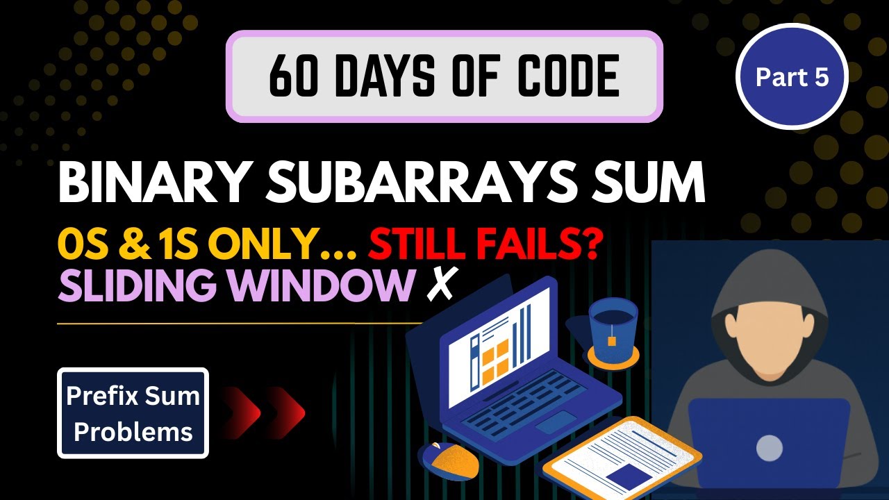 Binary Subarrays With Sum | Why Sliding Window Fails | Prefix Sum Insight