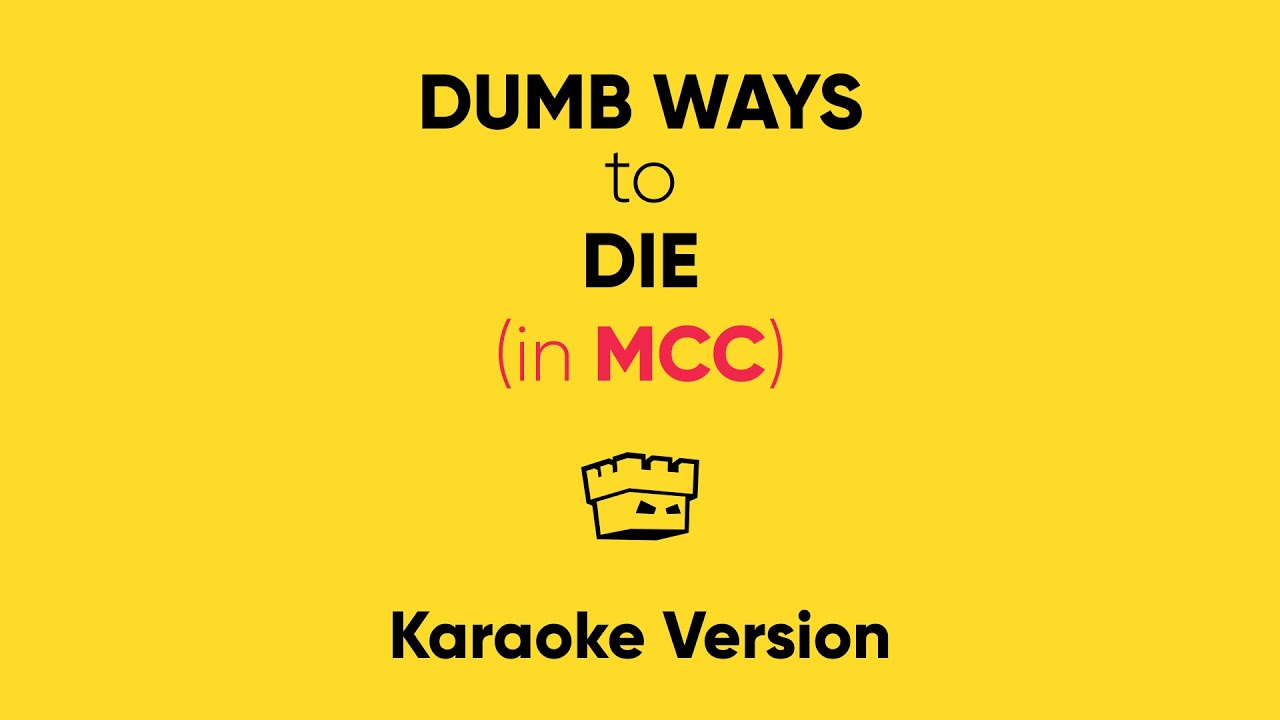 Dumb Ways to Die (in MCC) ・ Karaoke Version ・ A Parody Song with @MarkiSparki