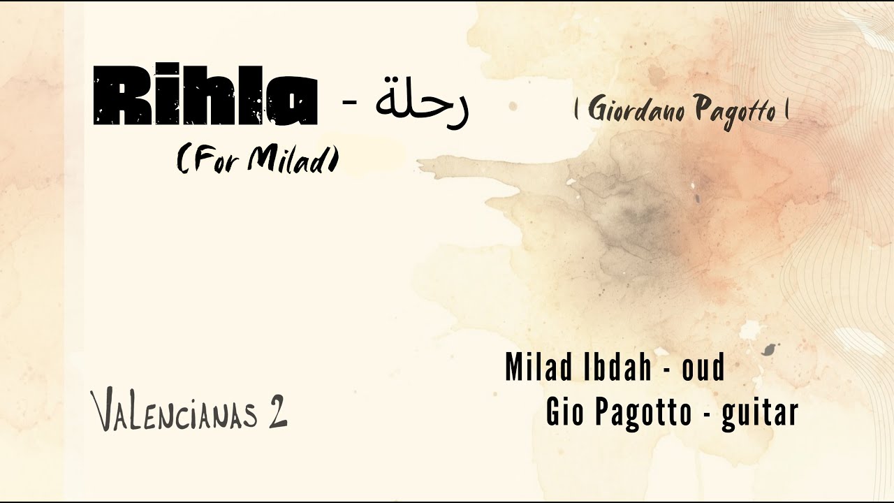 Rihla - رحلة (for Milad) - from VALENCIANAS 2