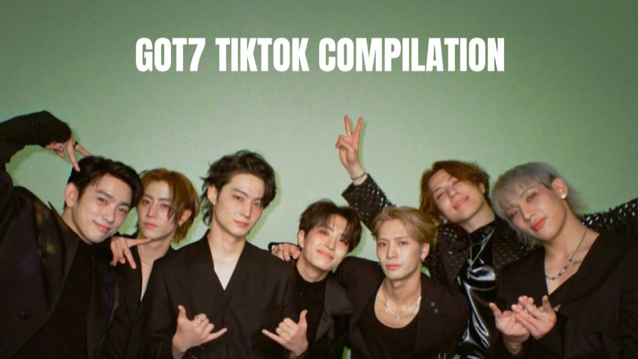 Got7 tiktok compilation bc i miss them for my favourite reactors 