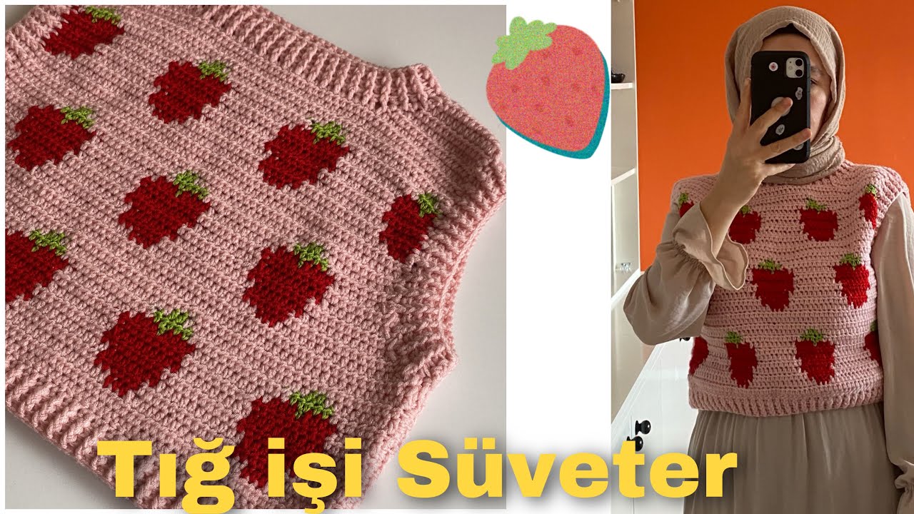 TIĞ İŞİ SÜVETER / ÇİLEKLİ SÜVETER / PART 1