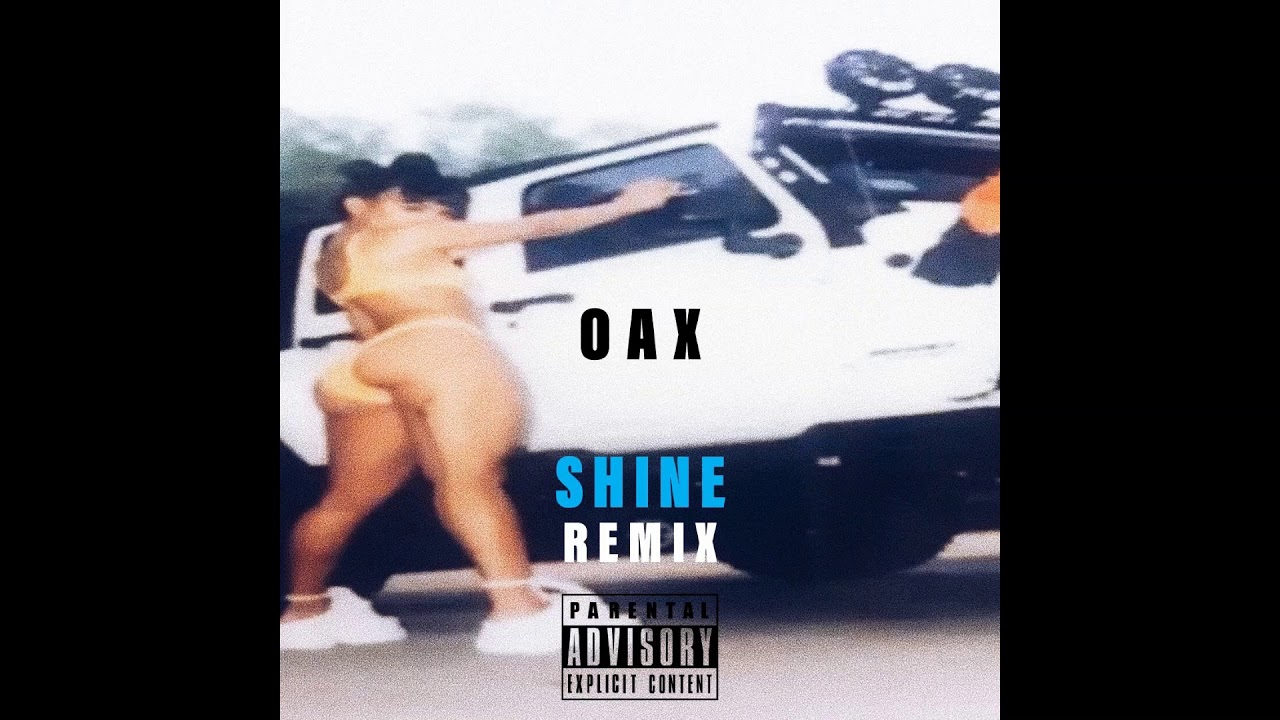 OAX - SHINE (REMIX)