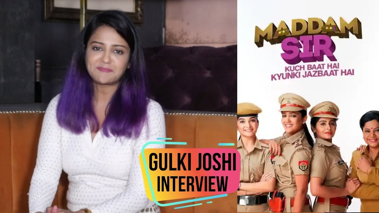 Gulki Joshi - Madam Sir Lead Actress Complete Interview