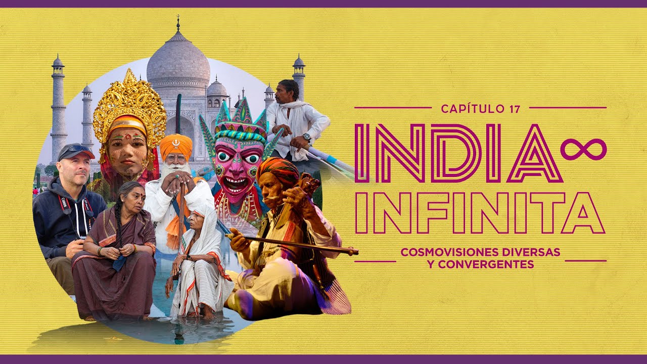 Cap 17. India infinita: cosmovisiones diversas y convergentes