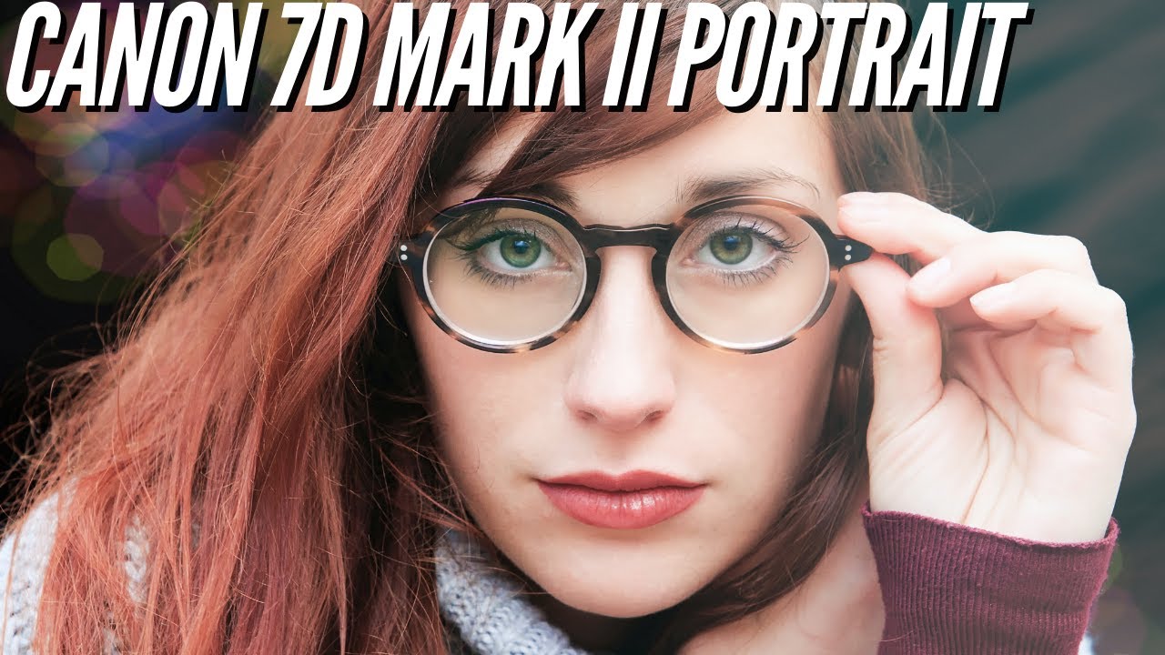 Canon 7D Mark II 📸 Portrait Photography - Image Quality