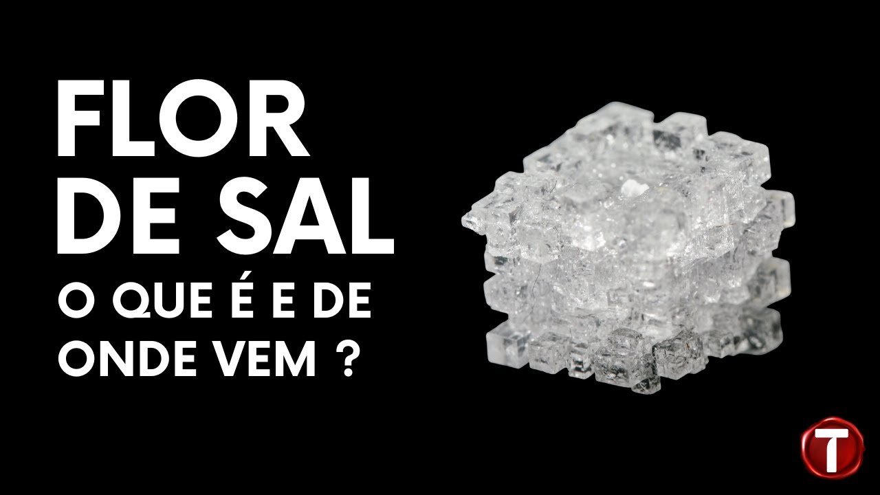 Flor de Sal : O que &eacute; e de onde vem? Toque Especial !