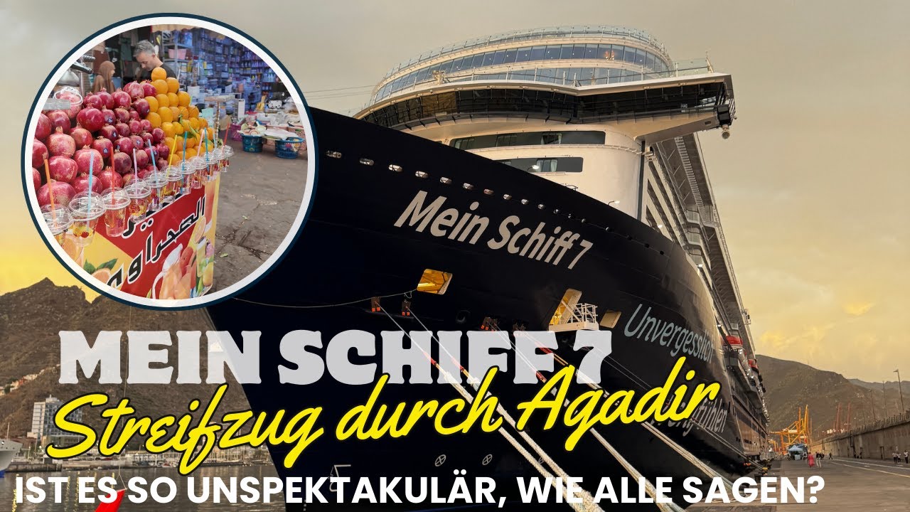 Mein Schiff 7 | Kanaren mit Marokko | Ist AGADIR einen Stopp wert? | (TUI Kreuzfahrt) (4K)