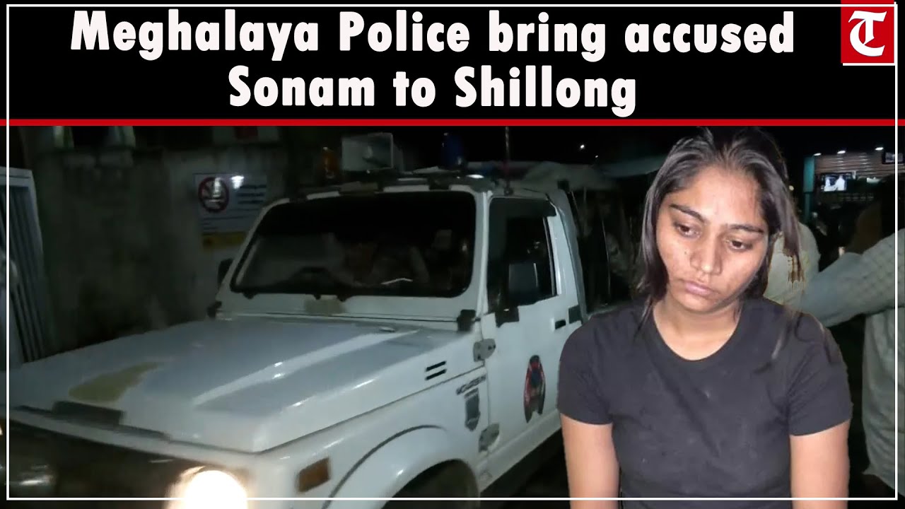 Raja Raghuvanshi murder case: Meghalaya Police bring accused Sonam to Shillong