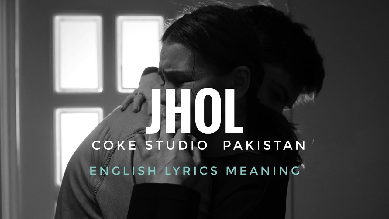 Jhol |English Lyrics  Translation|Coke Studio Pakistan|Lyrics Meaning|Season 15|Maanu|Annural Khalid