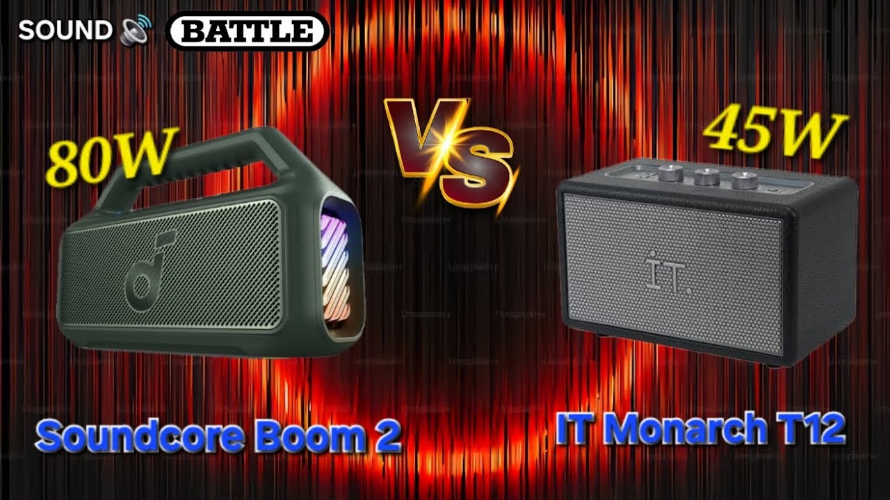 😎 Immersive Tech IT Monarch T12 Versus Soundcore Boom 2 - Real Power Sound Battle Speaker Bluetooth