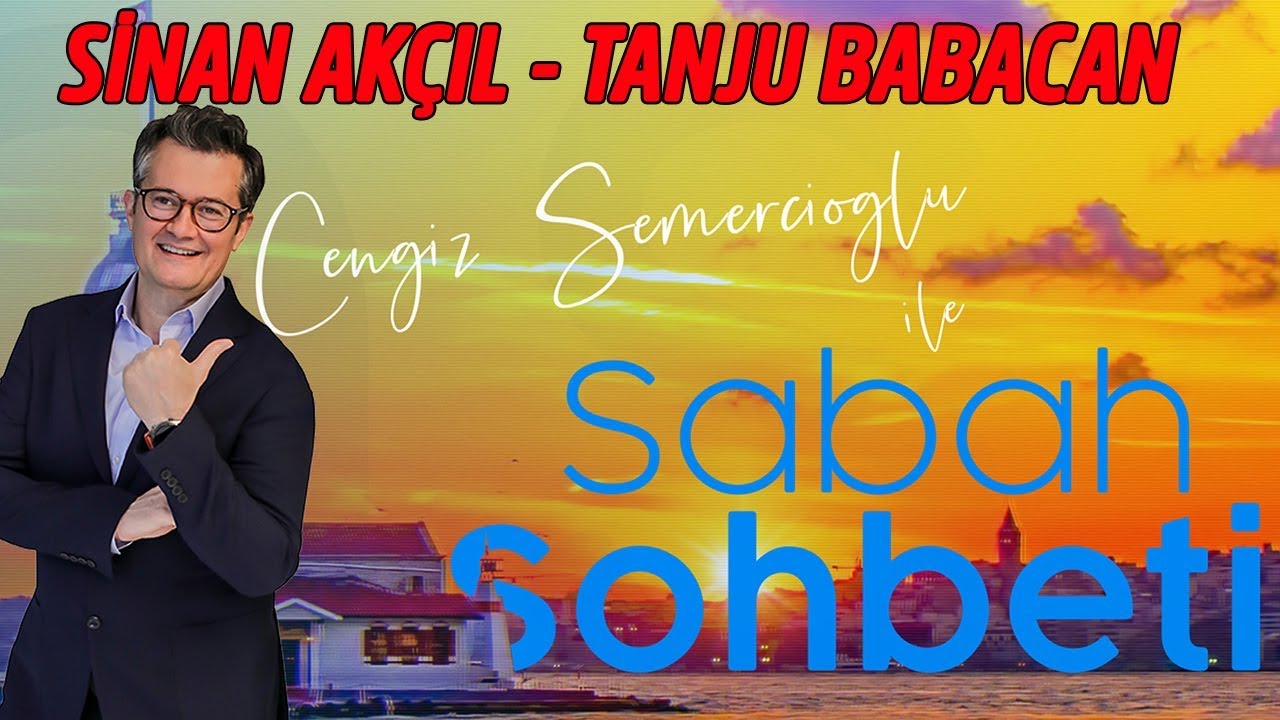 Sinan Ak&ccedil;ıl - Tanju Babacan - Cengiz Semercioğlu ile Sabah Sohbeti - 5 Temmuz 2019