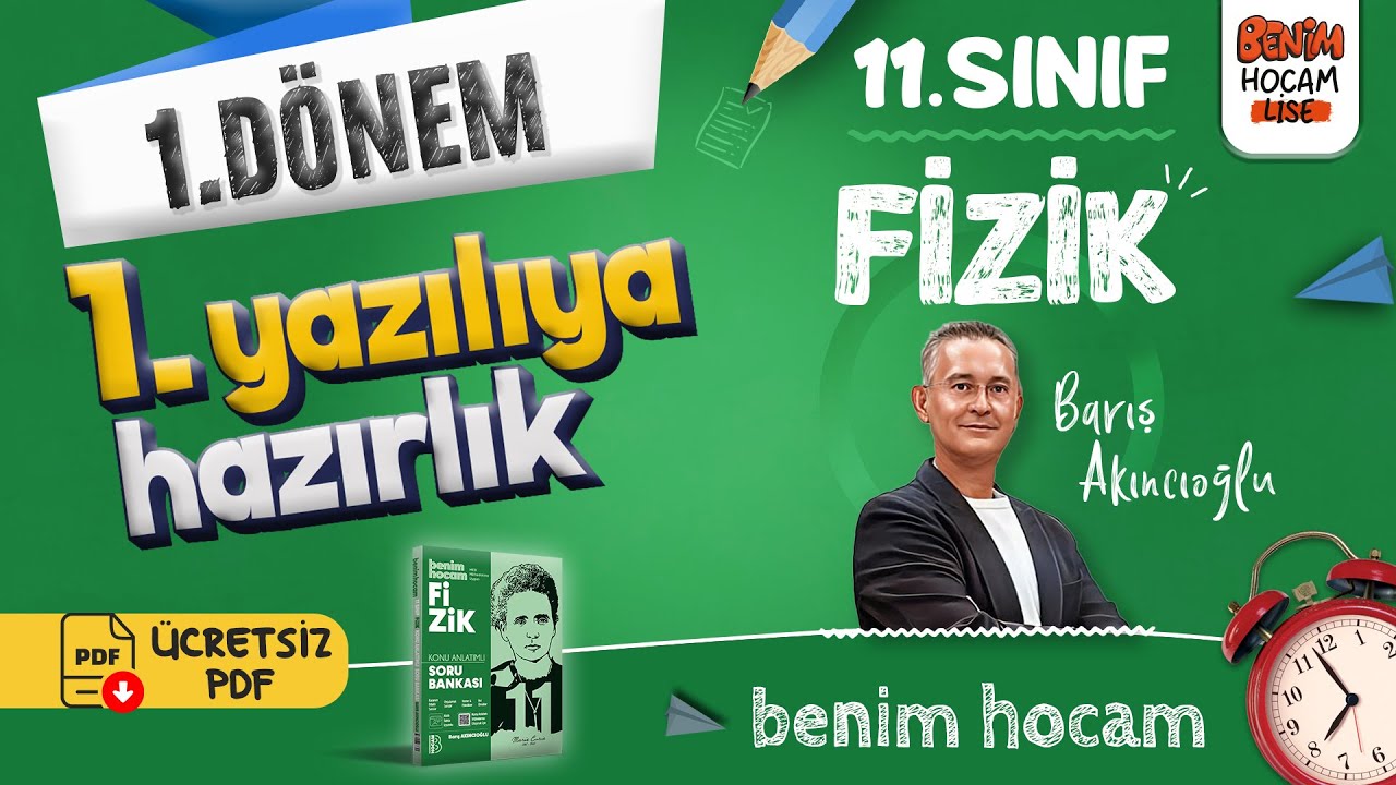 11.Sınıf - Fizik - 1.Dönem - 1.Yazılıya Hazırlık - Barış Akıncıoğlu