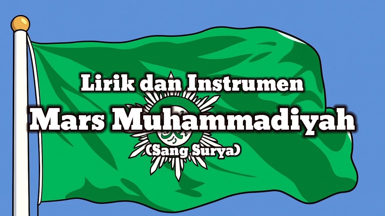 Lirik dan Instrumen Lagu Mars Muhammadiyah