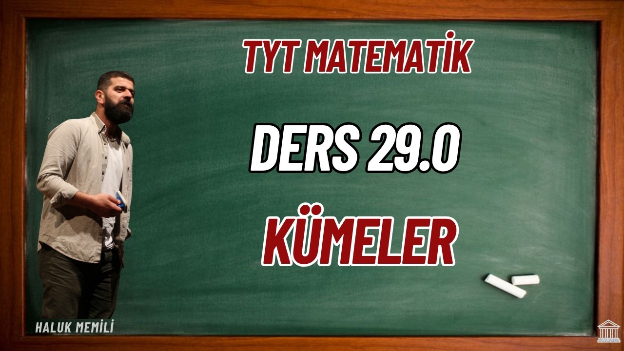Ders 29.0: Kümeler (2026 TYT Matematik)