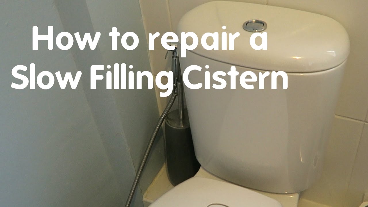 Toilet Repair, Slow Filling Cistern Repair