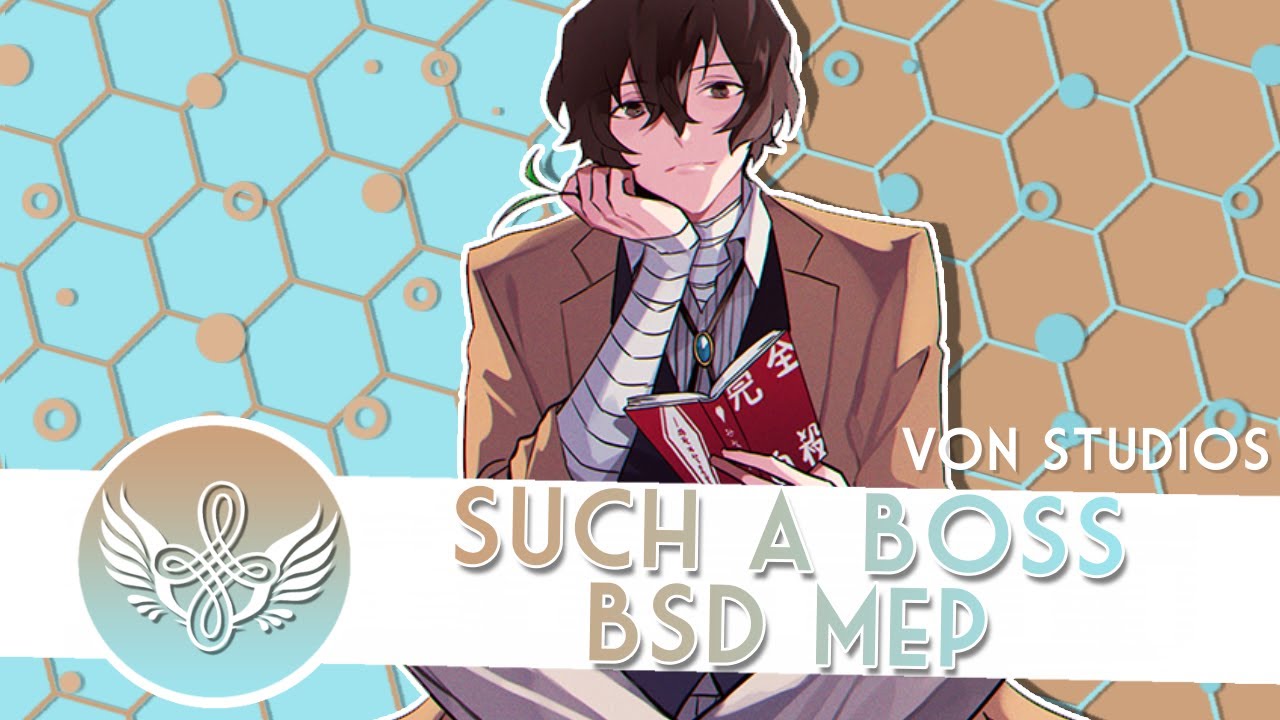 「 ༺VS༻」 Such a Boss Bungou Stray Dogs MEP
