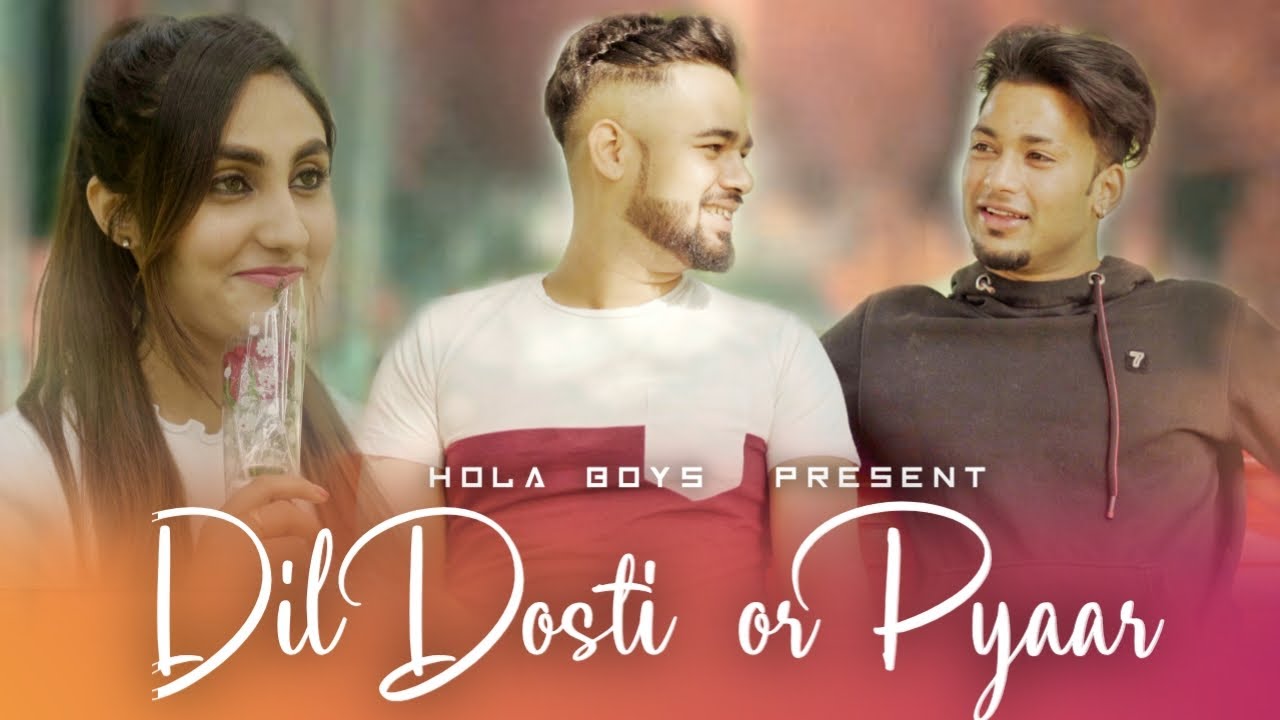Dil Dosti Aor Pyaar|| Best Friend Se Pyar|| Hola Boys || Aazam