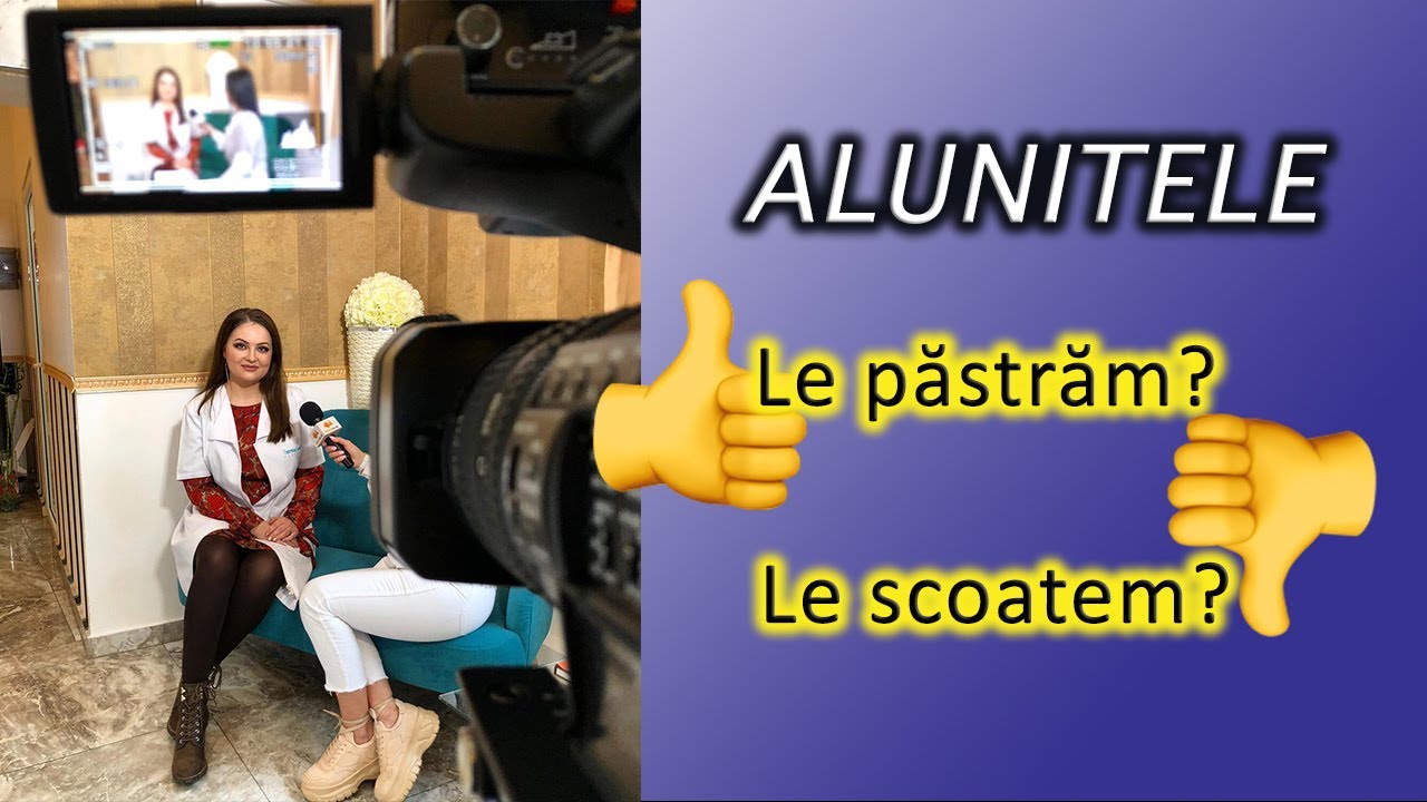 Alunitele: le pastram sau le scoatem?