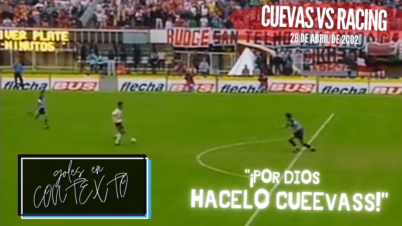 Goles en contexto - Cuevas vs Racing (2002)