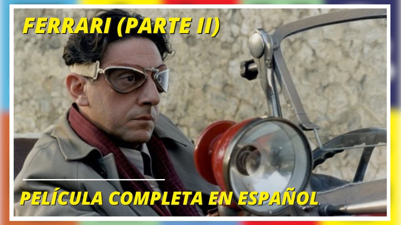Ferrari (Parte II) | Drama | Película Completa en Español