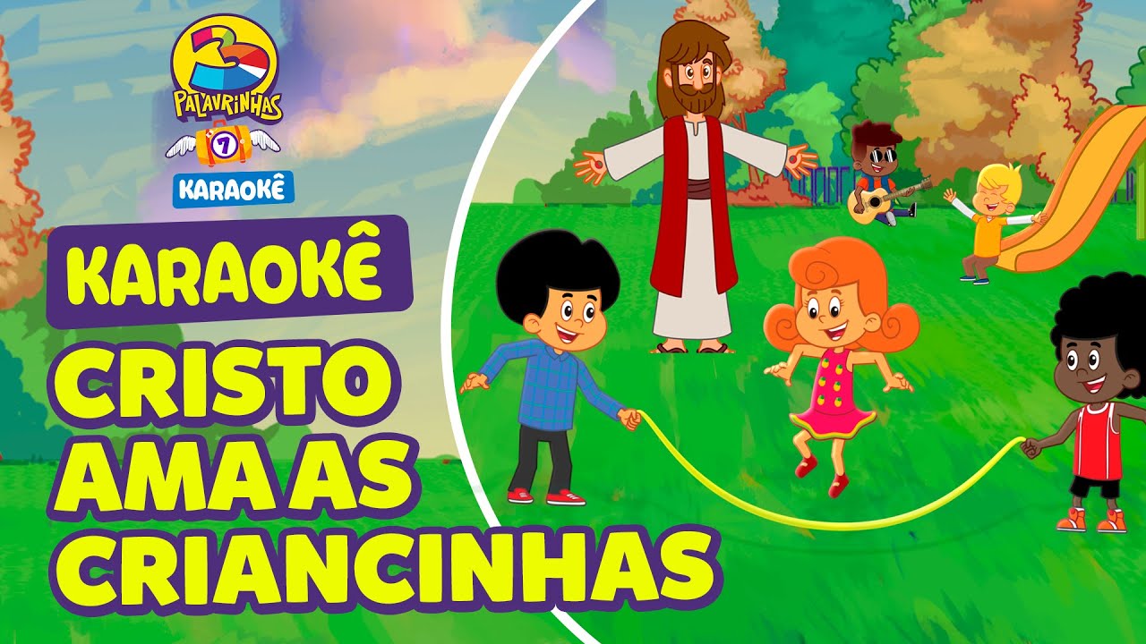Cristo ama as criancinhas - 3 Palavrinhas - Karaokê Volume 7