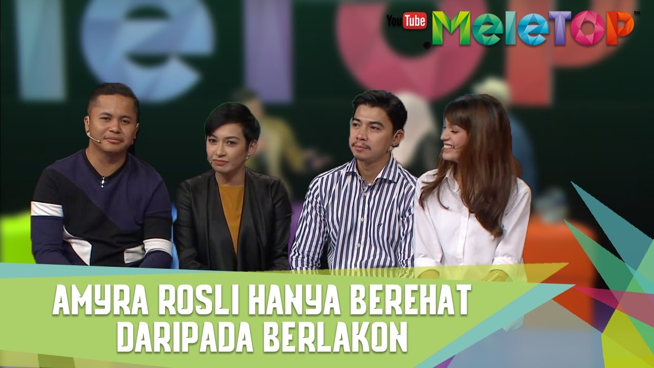 Amyra Rosli Hanya Berehat Daripada Berlakon - MeleTOP Episod 232 [11.4.2017]