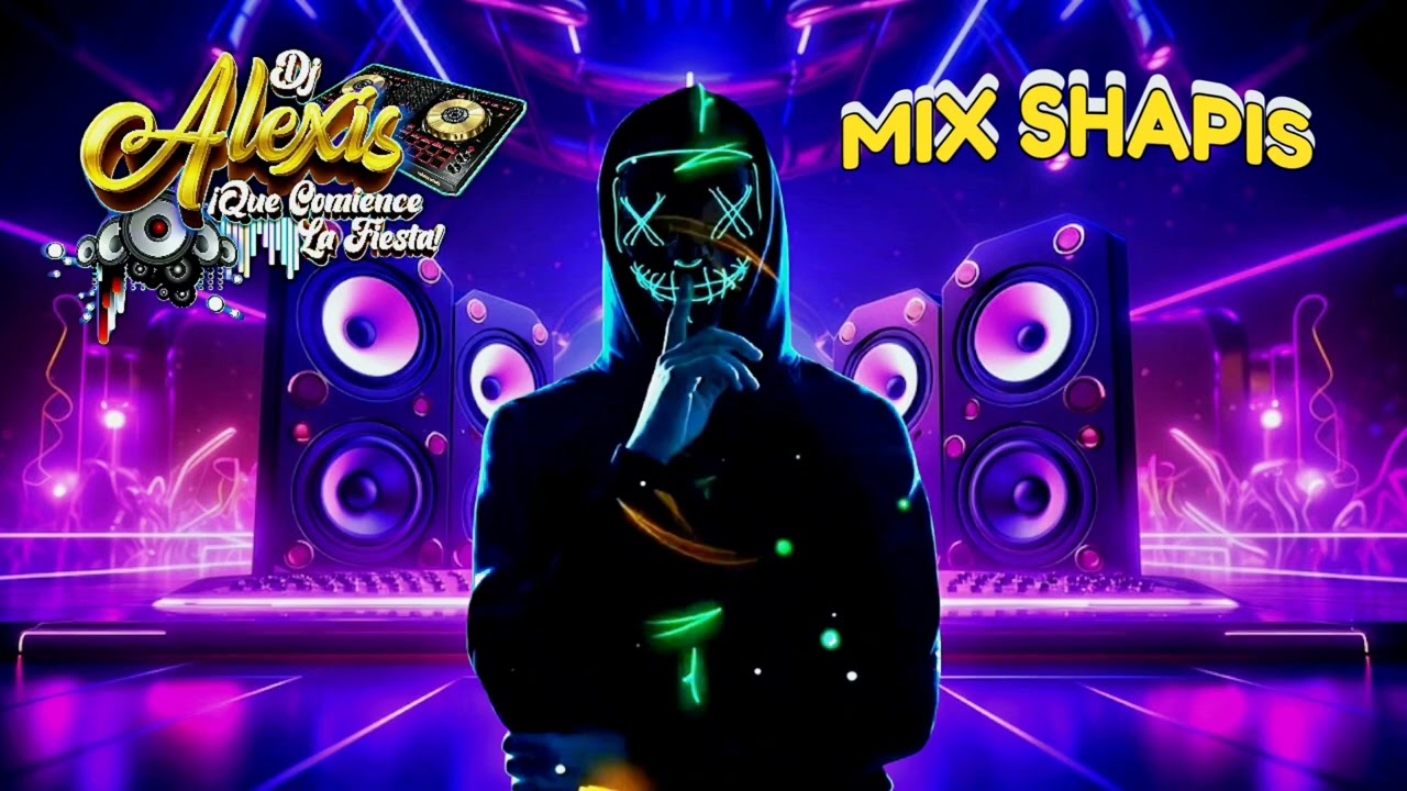 MIX LOS SHAPIS - ALEXIS DJ