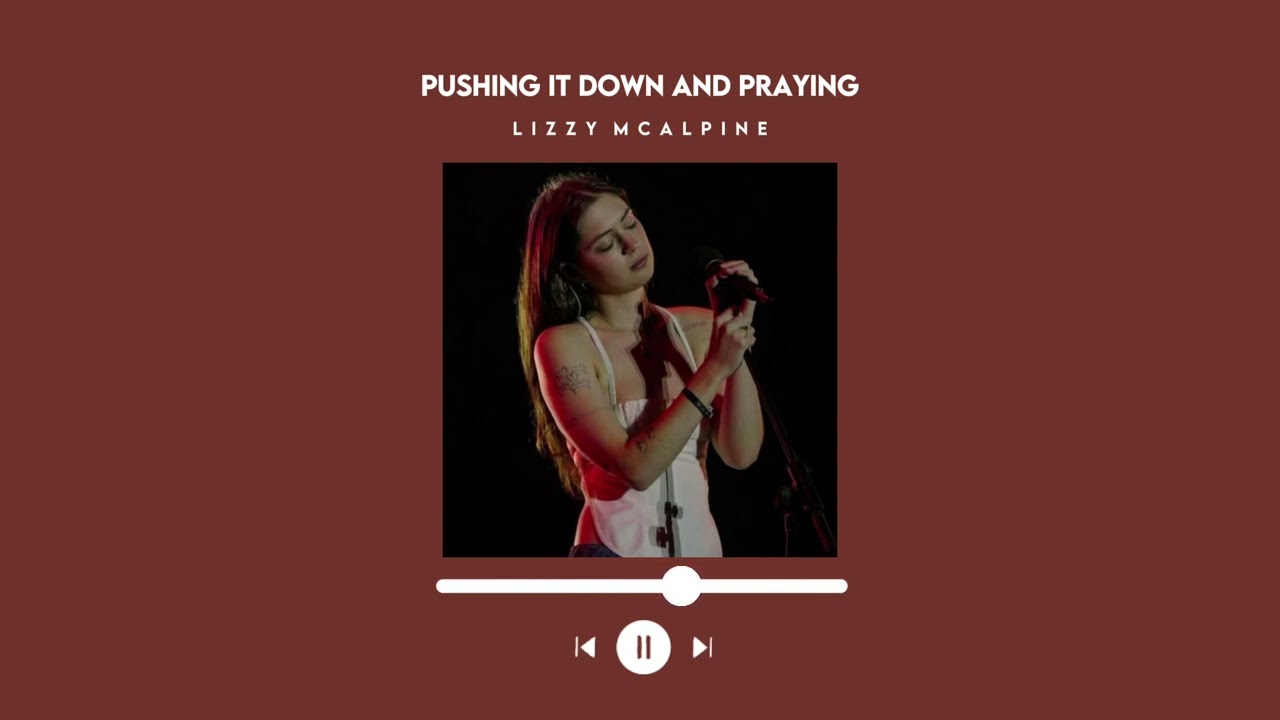🔶 pushing it down and praying ~ lizzy mcalpine ~ sped up