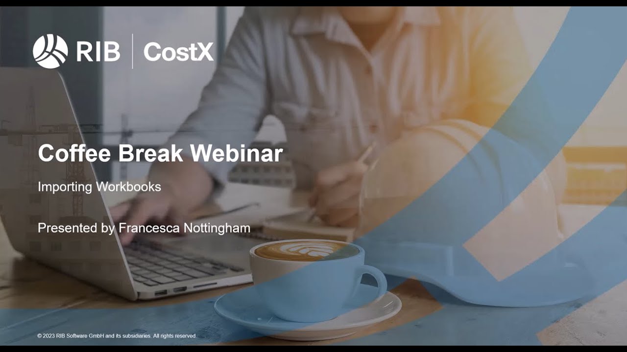 RIB CostX Coffee Break Webinar - Importing Workbooks