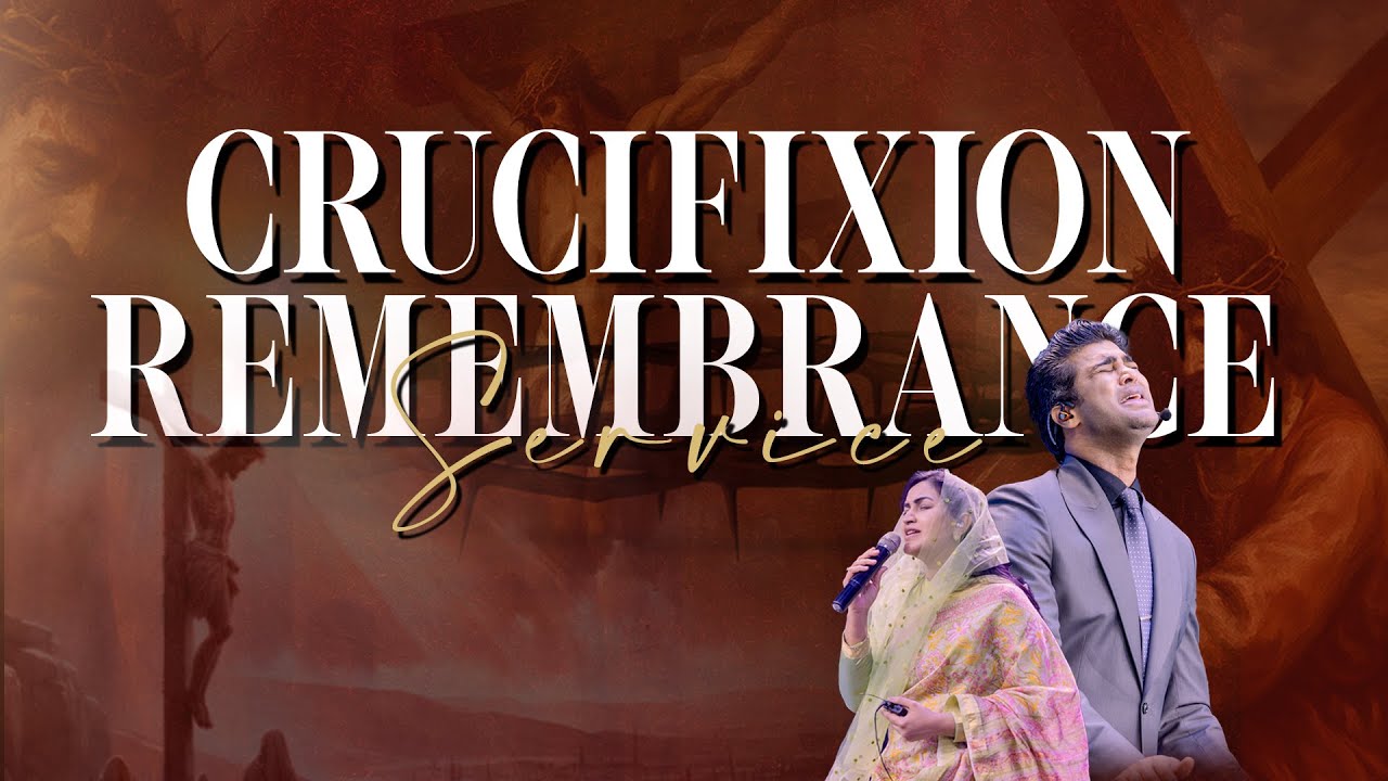 CRUCIFIXION REMEMBRANCE SERVICE || 18TH APRIL 2025  || Raj Prakash Paul || Jessy Paul