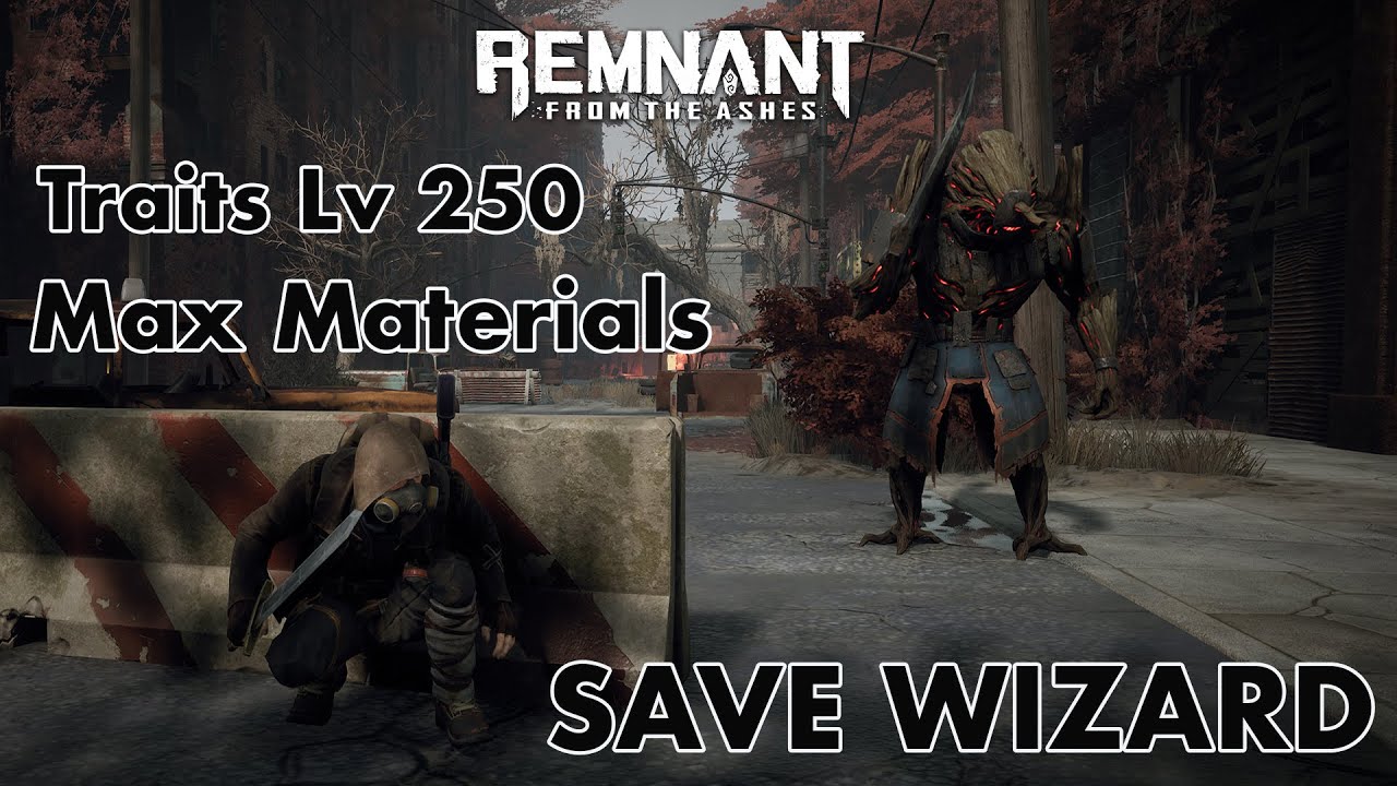 Remnant: From the Ashes - Max Items, Max Money & Traits Level 250 - PS4 Save Wizard