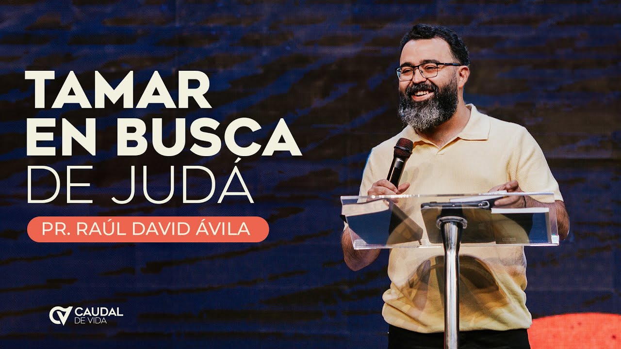 Tamar en busca de Judá I Pr. Raul David Ávila